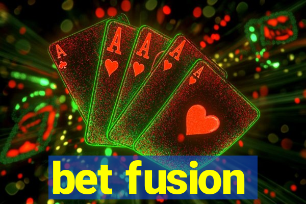 bet fusion